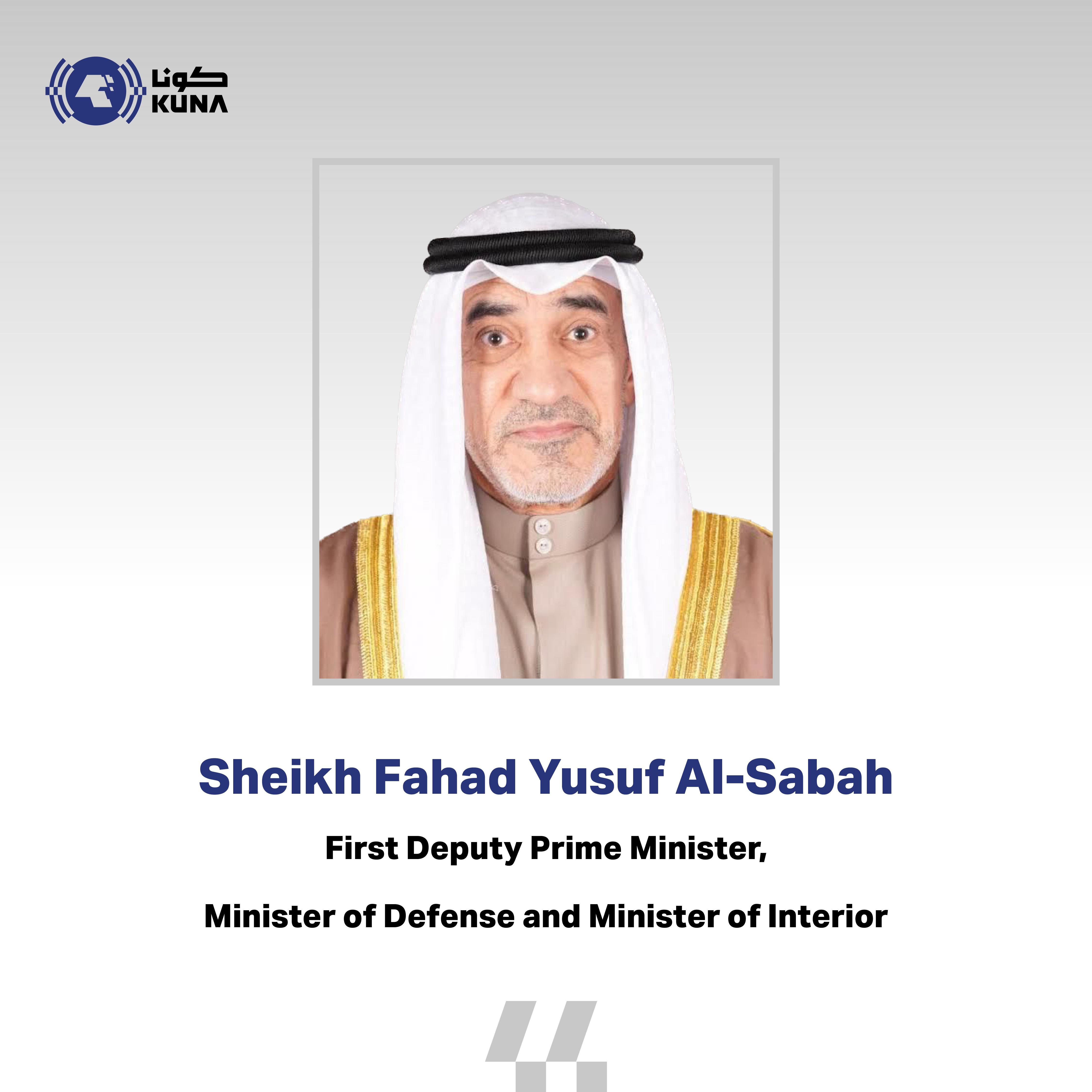 Kuwait's First Deputy Prime Minister, Minister of Defense Minister and Minister of Interior Sheikh Fahad Yousef Saud Al-Sabah